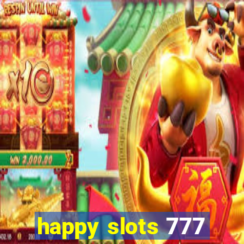 happy slots 777